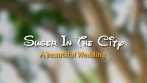 Sugar In The City - The Wedding Anniversary Video